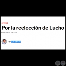 POR LA REELECCIN DE LUCHO - Por LUIS BAREIRO - Domingo, 09 de Agosto de 2015